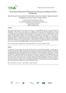 Transport Research Arena 2014, Paris  Neck Injury Protection: Potential Cost Savings and Improved Seat Evaluation Ernst Tomascha, Sylvia Schickb, Astrid Linderc, Kai-Uwe Schmittd, Andreas Gutschea, Wolfgang Sinza, Ines L