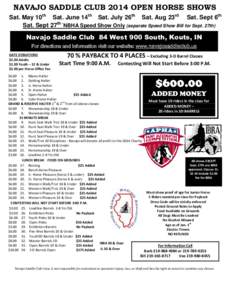 NAVAJO SADDLE CLUB 2014 OPEN HORSE SHOWS Sat. May 10th Sat. June 14th Sat. July 26th Sat. Aug 23rd Sat. Sept 6th Sat. Sept 27th -NBHA Speed Show Only (separate Speed Show Bill for Sept. 27th) Navajo Saddle Club 84 West 9