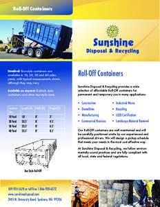 Roll-Off Containers  Standard: Box-style containers are available in 10, 20, 30 and 40 cubic yards, with typical measurements shown, although they may vary.