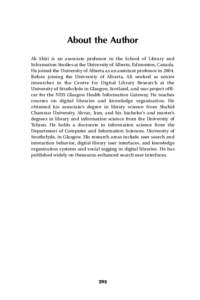 About the Author Ali Shiri is an associate professor in the School of Library and Information Studies at the University of Alberta, Edmonton, Canada. He joined the University of Alberta as an assistant professor in 2004.