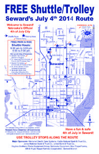 FREE Shuttle/Trolley Seward’s July 4 201 Route th Welcome to Seward! Nebraska’s Official