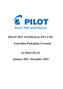 PILOT PEN AUSTRALIA PTY LTD Australian Packaging Covenant ACTION PLAN January[removed]December 2015