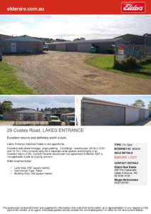 eldersre.com.au  29 Coates Road, LAKES ENTRANCE Excellent returns and definitely worth a look. Lakes Entrance Industrial Estate a rare opportunity.