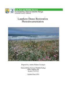 Lanphere Dunes Restoration Photodocumentation Prepared by: Andrea Pickart, Ecologist Humboldt Bay National Wildlife Refuge 6800 Lanphere Rd.