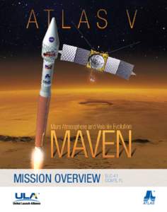 MISSION OVERVIEW  SLC-41 CCAFS, FL  The ULA team is proud to be the launch provider for the Mars Atmosphere and