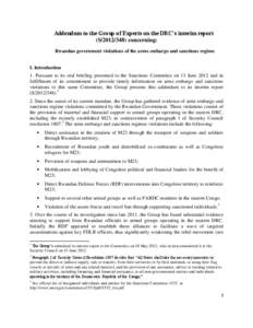 Addendum to the Group of Experts on the DRC’s interim report (S[removed]concerning: Rwandan government violations of the arms embargo and sanctions regime I. Introduction 1. Pursuant to its oral briefing presented to