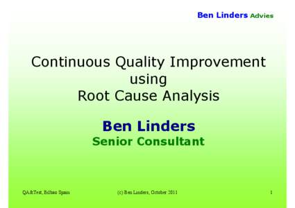 Ben Linders Advies  Continuous Quality Improvement using Root Cause Analysis Ben Linders