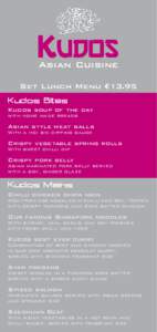 KUDOS Asian Cuisine Set Lunch Menu €13.95 Kudos Bites Kudos soup of the day