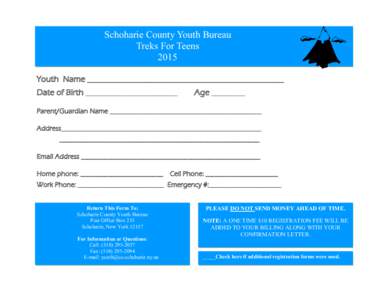 Schoharie County Youth Bureau Treks For Teens 2015 Youth Name _______________________________________________ Date of Birth ______________________