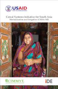 Cereal Systems Initiative for South Asia Mechanization and Irrigation (CSISA-MI) Lack of access to aﬀordable and reliable irrigation signiﬁcantly cripples crop yields and livelihoods for over half of the farmers in 