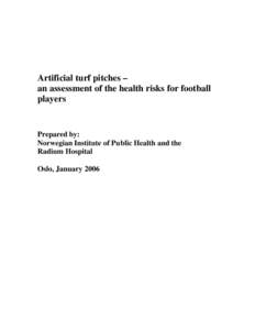 Artificial turf pitches – an assessment of the health risks for football players Prepared by: Norwegian Institute of Public Health and the
