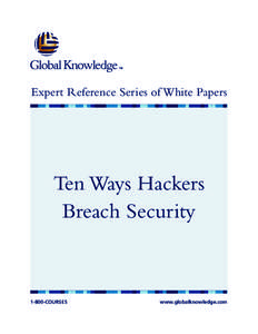 Expert Reference Series of White Papers  Ten Ways Hackers Breach SecurityCOURSES