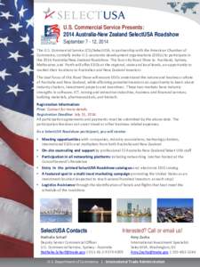 U.S. Commercial Service Presents: 2014 Australia-New Zealand SelectUSA Roadshow September[removed], 2014 The U.S. Commercial Service (CS)/SelectUSA, in partnership with the American Chamber of Commerce, cordially invite U.