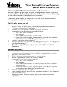 WEIGH STATION REPORTING EXEMPTION PERMIT APPLICATION PROCESS A Special Weigh Station Reporting Exemption permit may be issued under Highways Regulation, Section[removed]to the owners of vehicle operating primarily within t