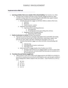 FAMILY INVOLVEMENT Implementation Method 1. Learning activities that occur outside of the school building (Van Voorhis et al., 2013) a. “Schools must recognize and foster forms of family engagement that are often ‘in