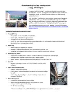 Department of Ecology Headquarters Lacey, Washington Completed in 1994, Ecology’s Headquarters Building pioneered many green building concepts. During construction there were no certification standards to follow; the d