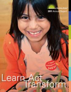 2011 Annual Report  Learn Act Transform  Dear Friends and Supporters,