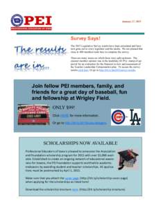 January 27, 2015  Survey Says! The 2015 Legislative Survey results have been calculated and have now gone out to every legislator and the media. We are pleased that close to 400 members took time to complete the survey.