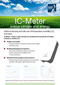 IC-Meter  Indoor climate and energy Online measuring and web view of temperature, humidity, CO2 and noise. IC-Meter - Plug ’n’ play concept for professional evaluation of indoor