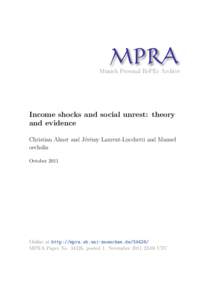 M PRA Munich Personal RePEc Archive Income shocks and social unrest: theory and evidence Christian Almer and J´er´emy Laurent-Lucchetti and Manuel