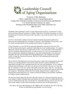 Testimony of Max Richtman Chair, Leadership Council of Aging Organizations Acting CEO, National Committee to Preserve Social Security and Medicare U.S. Senate Special Committee on Aging Hearing on the Reauthorization of 