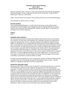 Waterbury Select Board Meeting May 5, 2014 Main Street Fire Station Present: C. Nordle, Chair; J. Grenier, C. Viens, and D. Schneider, Select Board; W. Shepeluk, Municipal Manager; B. Farr, Long Term Economic Recovery Di