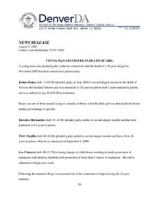 NEWS RELEASE August 27, 2009 Contact: Lynn Kimbrough, [removed]YOUNG MAN SENTENCED IN DEATH OF GIRL A young man who pleaded guilty earlier in connection with the death of a 10-year-old girl in