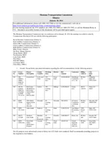 Montana Transportation Commission Minutes January 28, 2014 For additional information, please call[removed]or visit the commission’s web site at http://www.mdt.mt.gov/pubinvolve/trans_comm/meetings.shtml. For th