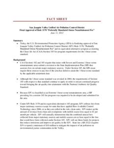 FACT SHEET San Joaquin Valley Unified Air Pollution Control District Final Approval of Rule 3170 “Federally Mandated Ozone Nonattainment Fee” June 11, 2012  Summary