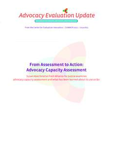 ADVANCES IN THEORY, METHODS, AND PRACTICE  From the Center for Evaluation Innovation | SUMMER 2011 | Issue #11 From Assessment to Action: Advocacy Capacity Assessment