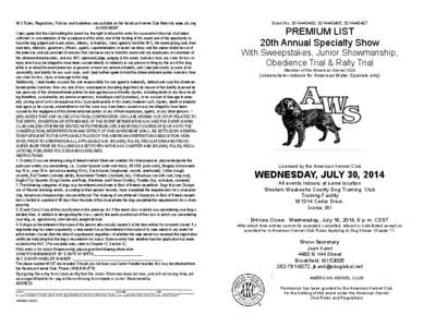 AKC Rules, Regulations, Policies and Guidelines are available on the American Kennel Club Web site, www.akc.org AGREEMENT I (we) agree that the club holding this event has the right to refuse this entry for cause which t