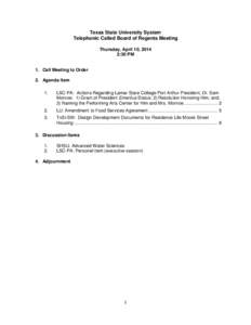 Texas State University System Telephonic Called Board of Regents Meeting Thursday, April 10, 2014 2:30 PM  1. Call Meeting to Order