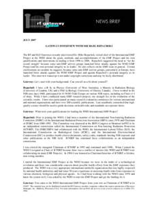 NEWS BRIEF  JULY 2007 GATEWAY INTERVIEW WITH MICHAEL REPACHOLI  The RF and ELF Gateways recently interviewed Dr. Mike Repacholi, retired chief of the International EMF