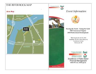 THE RIVER ROCK MAP Event Information Passing the Torch – Going For Gold  FMI Vancouver Chapter   2010 Professional Development 