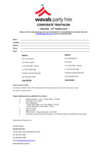 CORPORATE TRIATHLON – ADELAIDE – 22nd MARCH 2015 – Please circle the selected package and send completed form to Danielle Malone at Wavals Party Hire [removed] OR Fax to[removed]Name: