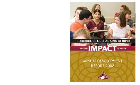 IU SCHOOL OF LIBERAL ARTS AT IUPUI  ANNUAL DEVELOPMENT REPORT 2008  James R. East was a pioneer whose career spanned the creation and