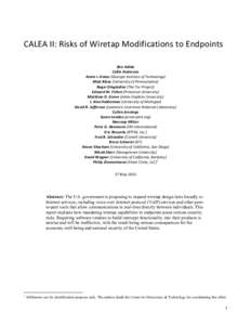 CALEA	
  II:	
  Risks	
  of	
  Wiretap	
  Modifications	
  to	
  Endpoints	
   Ben	
  Adida	
   Collin	
  Anderson	
   Annie	
  I.	
  Anton	
  (Georgia	
  Institute	
  of	
  Technology)	
   Matt	
  Bl