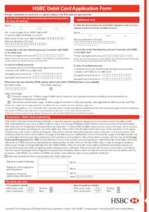 HSBC Debit Card Application Form Please complete all sections in capital letters, tick  boxes as appropriate. To be filled in by the accountholder/parent/guardian (in case of minors)  Additional card
