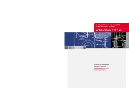 N AT I O N A L A P P L I A N C E A N D E Q U I P M E N T ENERGY EFFICIENCY PROGRAM V E R I F I C AT I O N T E S T I N G  For more information contact: