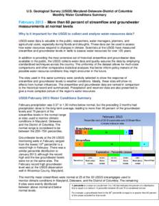 U.S. Geological Survey (USGS) Maryland-Delaware-District of Columbia Monthly Water Conditions Summary February 2013 – More than 60 percent of streamflow and groundwater measurements at normal levels Why is it important