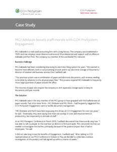 Case Study  MGI Adelaide boosts staff morale with CCH ProSystem Engagement MGI Adelaide is a mid-sized accounting firm with a long history. The company was established in 1939, and now employs seven directors and around 