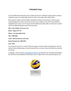 Volleyball Camp Current UNB Varsity Reds player Ryan Colpitts and former V-Red Marc White will be running a volleyball camp at Leo Hayes High School for kids 14 and under. (BornMarc played 5 seasons with the 