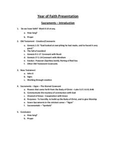 Year of Faith Presentation  Sacraments – Introduction  1.  Do we have faith?  Mark 9:14 et seq.  a. How long?  b. Prayer  2. Old Testament ‐ Creation/Covenants 