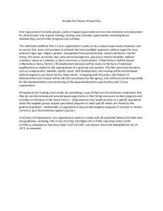 Sample Fair Chance Hiring Policy (Our organization) formally adopts a policy of equal opportunity and non-discrimination in employment for all personnel, and in grant making, training, and volunteer opportunities (includ