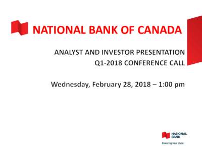 NATIONAL BANK OF CANADA  CAUTION REGARDING FORWARD-LOOKING STATEMENTS From time to time, the Bank makes written and oral forward-looking statements, such as those contained in the Outlook for National Bank and the Major