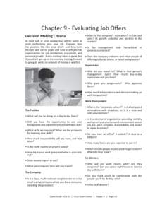 Chapter 9 - Evaluating Job Offers Decision Making Criteria At least half of your waking day will be spent at work performing your new job. Evaluate how the position fits into your short- and long-term lifestyle and caree