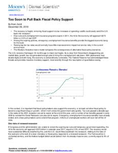 www.dismal.com  Too Soon to Pull Back Fiscal Policy Support By Mark Zandi  December 06, 2010