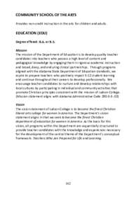 COMMUNITY SCHOOL OF THE ARTS Provides non-credit instruction in the arts for children and adults. EDUCATION (EDU) Degree offered: B.A. or B.S. Mission