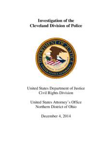 Investigation of the Cleveland Division of Police United States Department of Justice Civil Rights Division United States Attorney’s Office