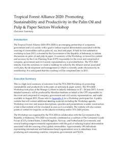 Tropical Forest Alliance 2020: Promoting Sustainability and Productivity in the Palm Oil and Pulp & Paper Sectors Workshop Outcomes Summary  Introduction